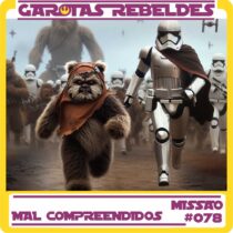 Garotas Rebeldes 078: Mal Compreendidos