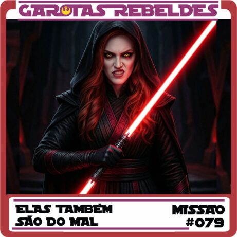 Garotas Rebeldes 079: Elas Também São do Mal