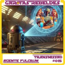 Garotas Rebeldes Transmissão Fulcrum 015
