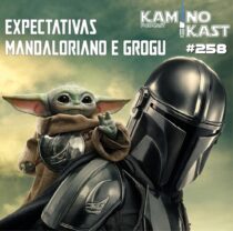 KaminoKast 258: Expectativas para Mandaloriano e Grogu