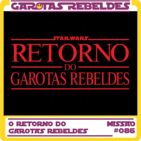 Garotas Rebeldes 086: O Retorno do Garotas Rebeldes