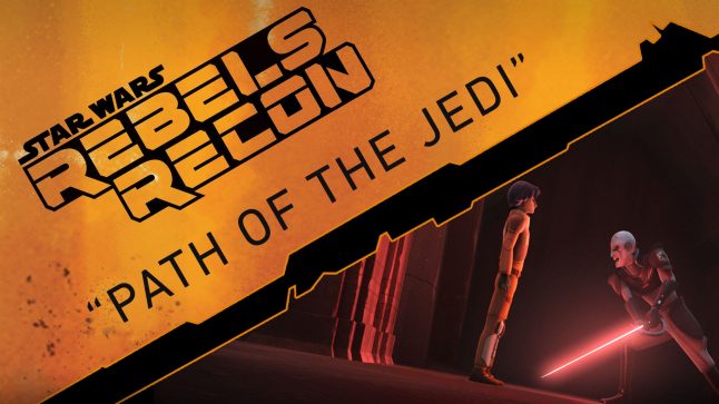 Rebels Recon #1.09: Inside “Path of the Jedi” | Star Wars Rebels