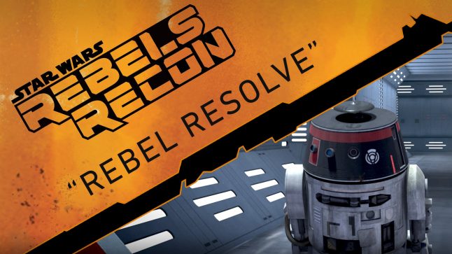 Rebels Recon #1.13: Inside “Rebel Resolve” | Star Wars Rebels
