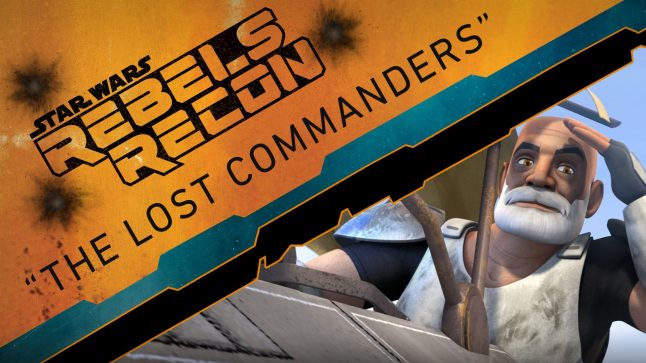 Rebels Recon #2.02: Inside “The Lost Commanders” | Star Wars Rebels