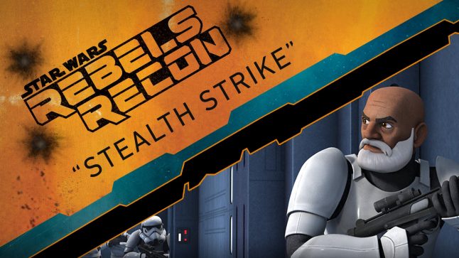 Rebels Recon #2.08: Inside “Stealth Strike” | Star Wars Rebels