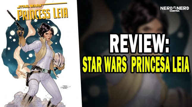 Star Wars: Princesa Leia HQ – Nerd Contra Nerd Review