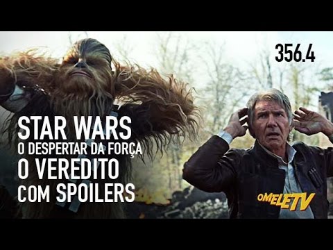 Star Wars: O Despertar da Força – O Veredito COM SPOILERS | OmeleTV #356.4