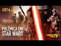 Polêmica em Star Wars! | OmeleTV # 357.AO VIVO
