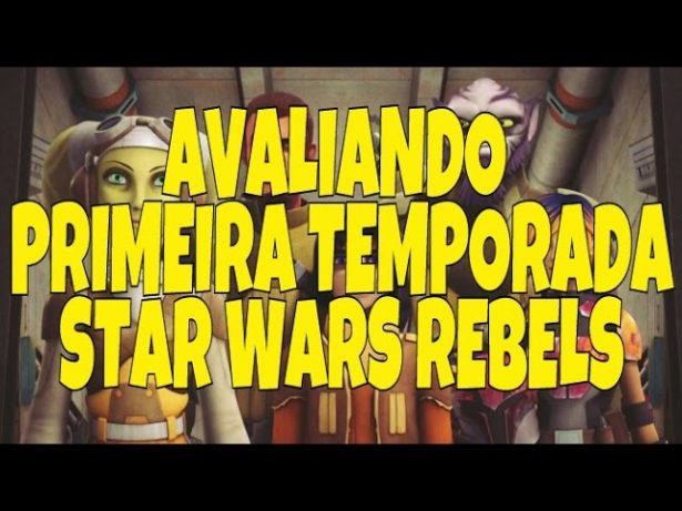 Avaliando a Primeira Temporada de Star Wars Rebels (+gameplay de SW Battlefront)