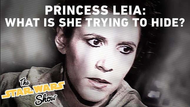 Princess Leia: What Is She Trying to Hide?