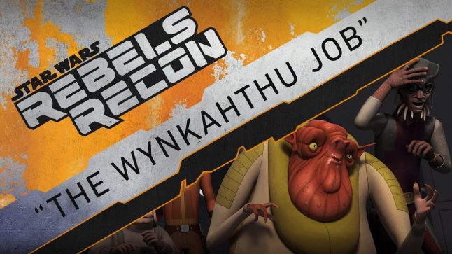 Rebels Recon #3.08: Inside “The Wynkahthu Job” | Star Wars Rebels